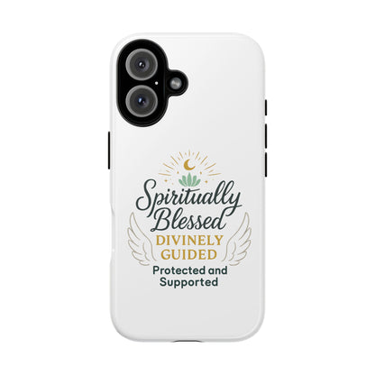 Spiritually Blessed Phone Case — "Divinely Guided, Protected and Supported"