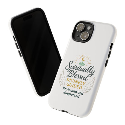 Spiritually Blessed Phone Case — "Divinely Guided, Protected and Supported"