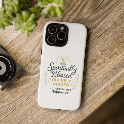 Spiritually Blessed Phone Case — "Divinely Guided, Protected and Supported"