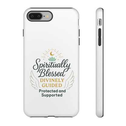Spiritually Blessed Phone Case — "Divinely Guided, Protected and Supported"
