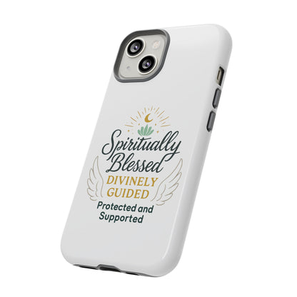 Spiritually Blessed Phone Case — "Divinely Guided, Protected and Supported"