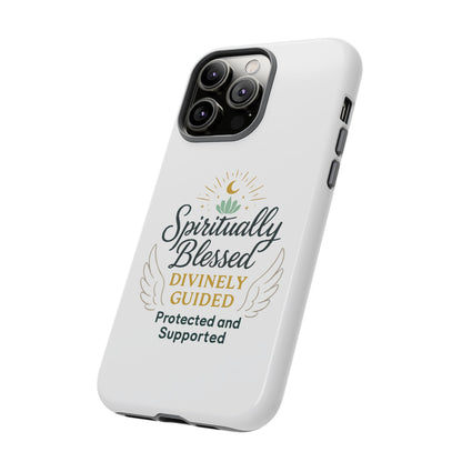 Spiritually Blessed Phone Case — "Divinely Guided, Protected and Supported"