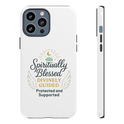 Spiritually Blessed Phone Case — "Divinely Guided, Protected and Supported"