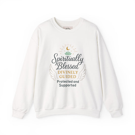 Spiritually Blessed Crewneck Sweatshirt — "Divinely Guided, Protected & Supported"
