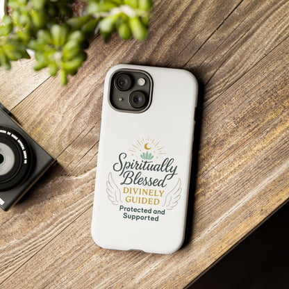 Spiritually Blessed Phone Case — "Divinely Guided, Protected and Supported"