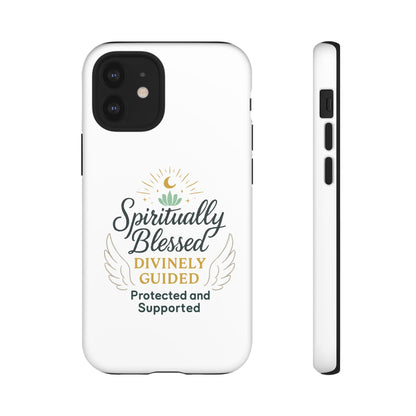 Spiritually Blessed Phone Case — "Divinely Guided, Protected and Supported"