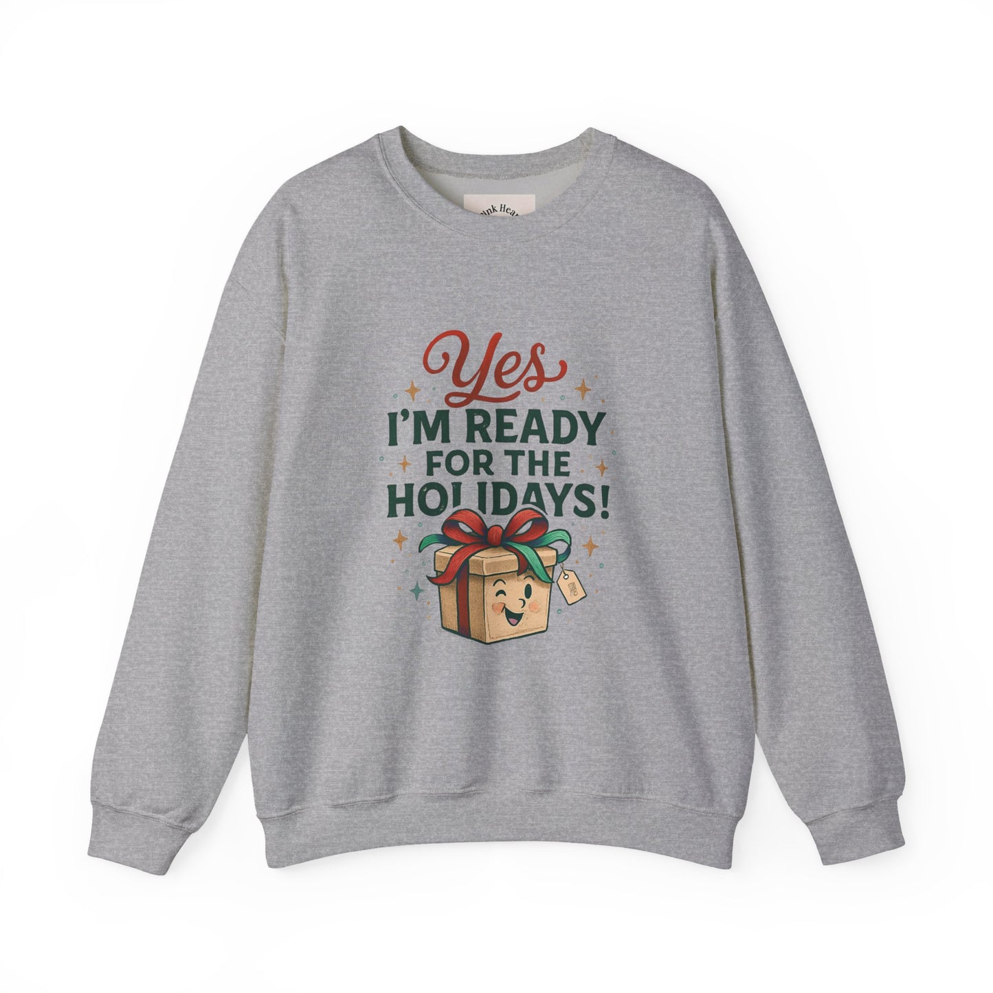 Holiday Ready Crewneck Sweatshirt — "Yes, I'm Ready for the Holidays!"