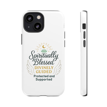 Spiritually Blessed Phone Case — "Divinely Guided, Protected and Supported"