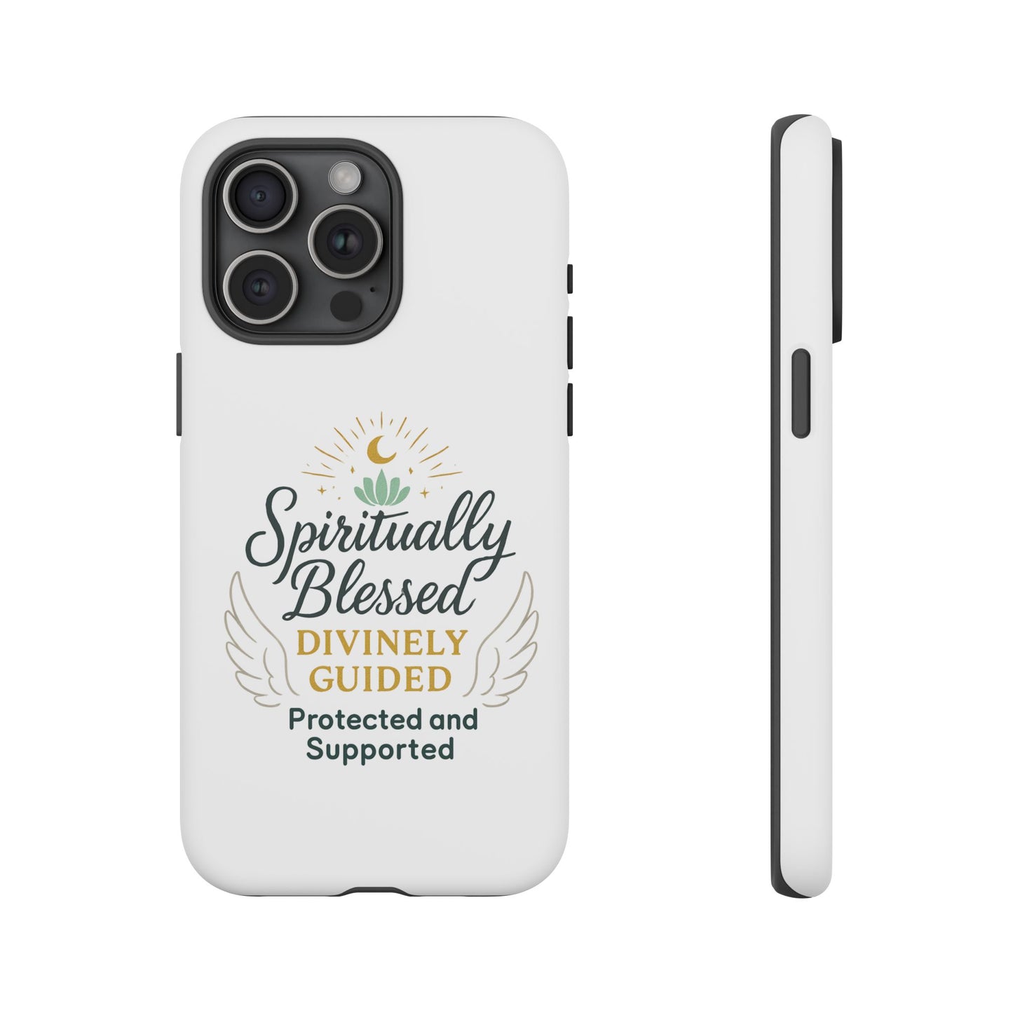 Spiritually Blessed Phone Case — "Divinely Guided, Protected and Supported"