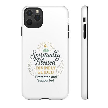 Spiritually Blessed Phone Case — "Divinely Guided, Protected and Supported"