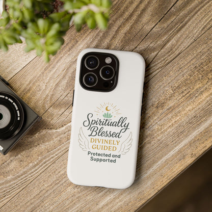 Spiritually Blessed Phone Case — "Divinely Guided, Protected and Supported"