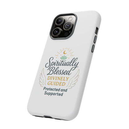 Spiritually Blessed Phone Case — "Divinely Guided, Protected and Supported"