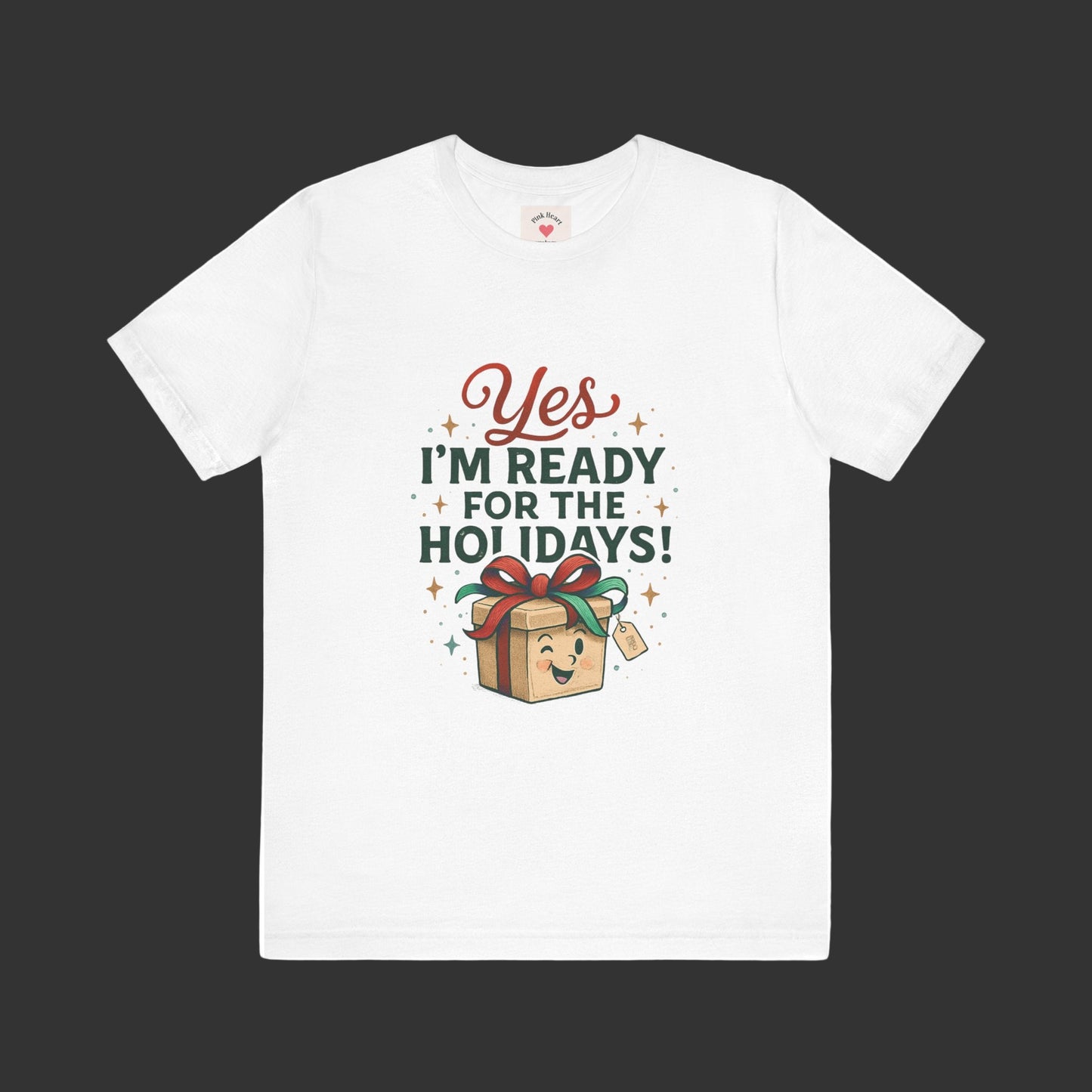 Holiday Gift Tee — "Yes I’m Ready for the Holidays!"