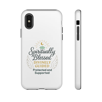 Spiritually Blessed Phone Case — "Divinely Guided, Protected and Supported"