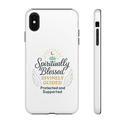 Spiritually Blessed Phone Case — "Divinely Guided, Protected and Supported"