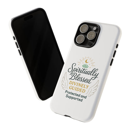 Spiritually Blessed Phone Case — "Divinely Guided, Protected and Supported"