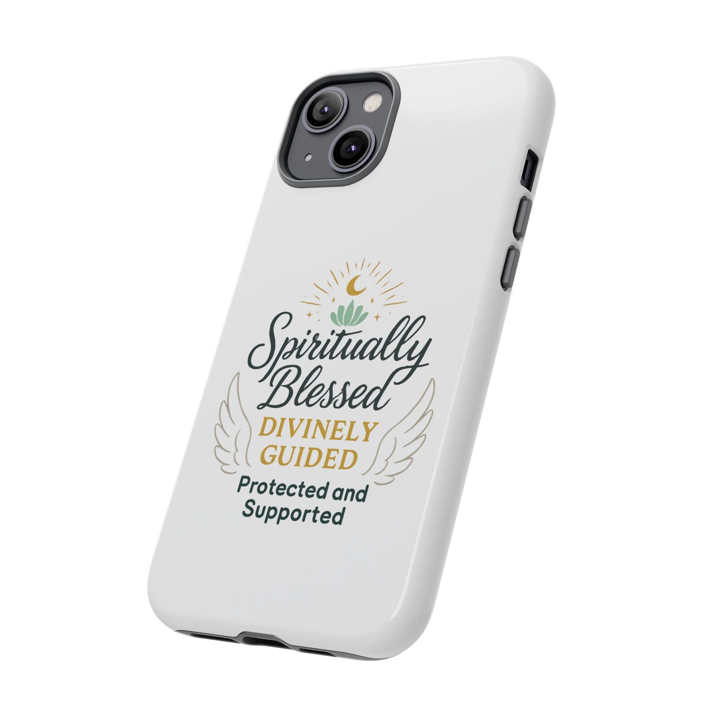 Spiritually Blessed Phone Case — "Divinely Guided, Protected and Supported"