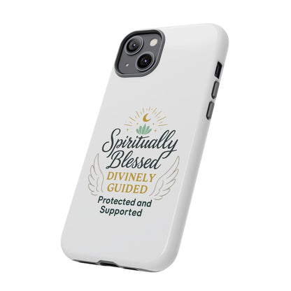 Spiritually Blessed Phone Case — "Divinely Guided, Protected and Supported"