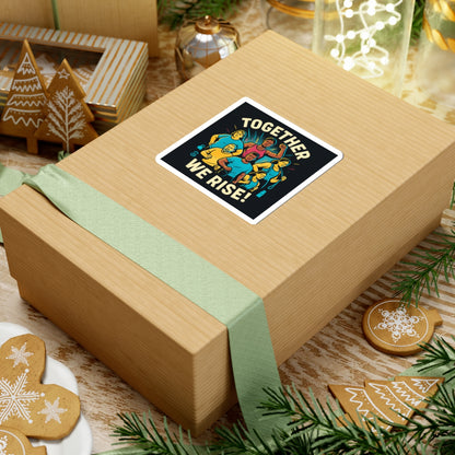 Together We Rise Sticker — Empowerment & Community Kiss-Cut Sticker