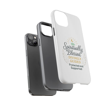 Spiritually Blessed Phone Case — "Divinely Guided, Protected and Supported"