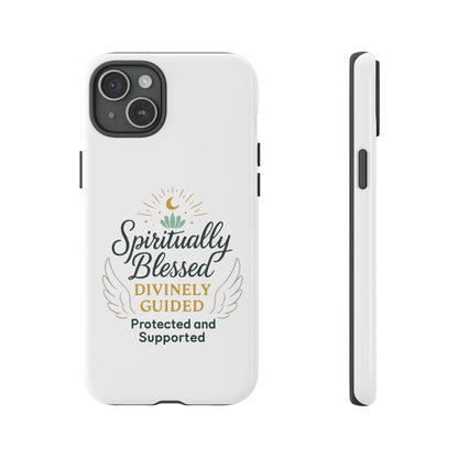 Spiritually Blessed Phone Case — "Divinely Guided, Protected and Supported"