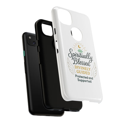 Spiritually Blessed Phone Case — "Divinely Guided, Protected and Supported"