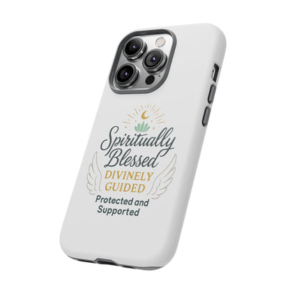 Spiritually Blessed Phone Case — "Divinely Guided, Protected and Supported"