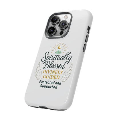 Spiritually Blessed Phone Case — "Divinely Guided, Protected and Supported"