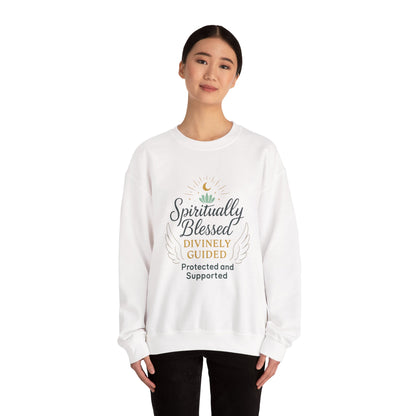 Spiritually Blessed Crewneck Sweatshirt — "Divinely Guided, Protected & Supported"