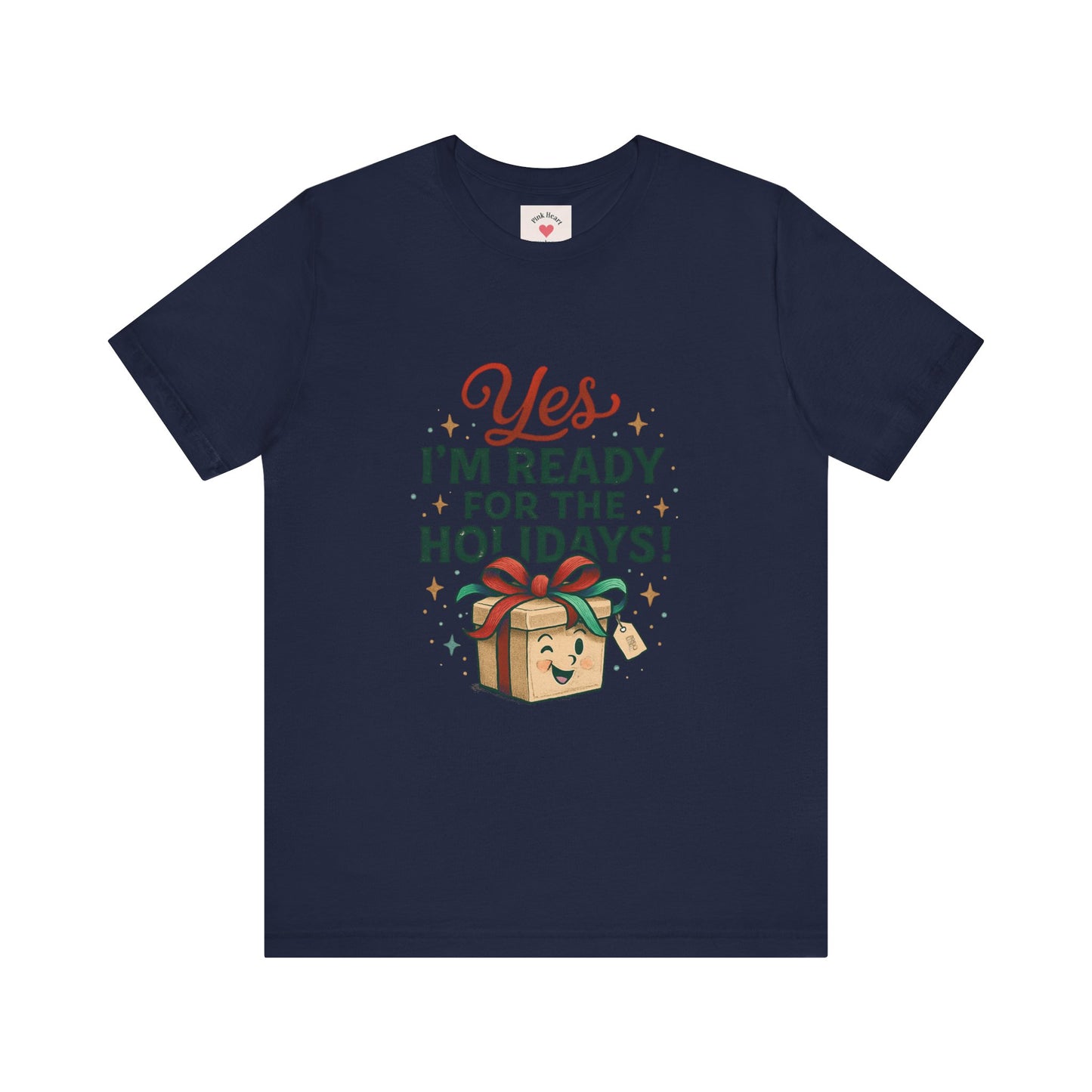 Holiday Gift Tee — "Yes I’m Ready for the Holidays!"