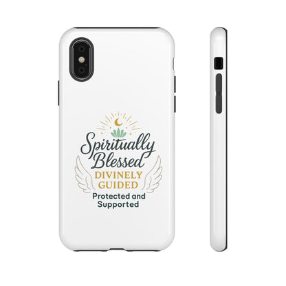 Spiritually Blessed Phone Case — "Divinely Guided, Protected and Supported"