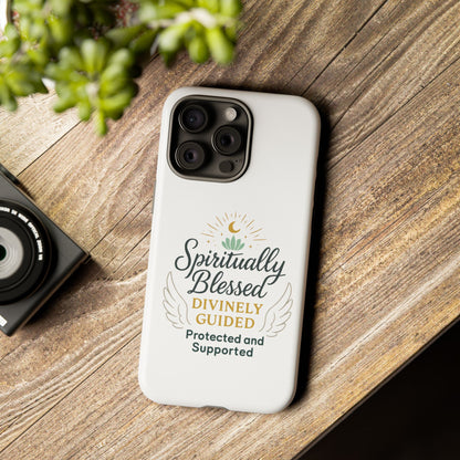 Spiritually Blessed Phone Case — "Divinely Guided, Protected and Supported"