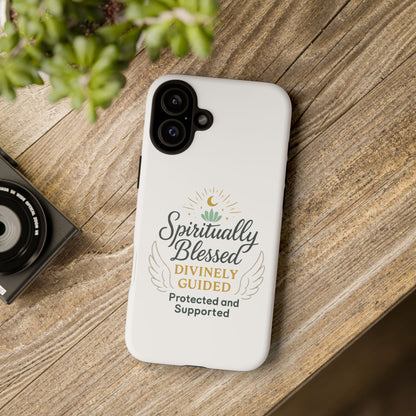 Spiritually Blessed Phone Case — "Divinely Guided, Protected and Supported"