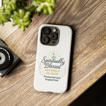 Spiritually Blessed Phone Case — "Divinely Guided, Protected and Supported"