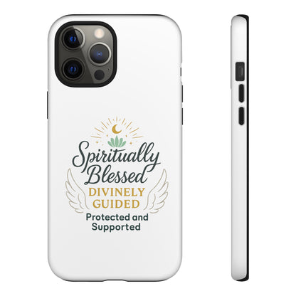 Spiritually Blessed Phone Case — "Divinely Guided, Protected and Supported"