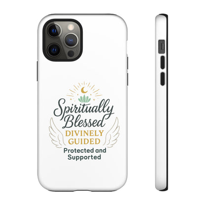 Spiritually Blessed Phone Case — "Divinely Guided, Protected and Supported"