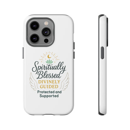Spiritually Blessed Phone Case — "Divinely Guided, Protected and Supported"