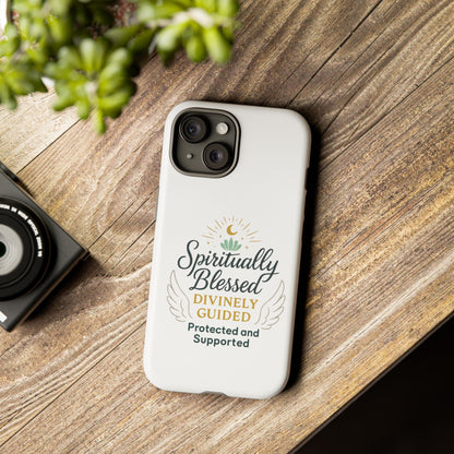 Spiritually Blessed Phone Case — "Divinely Guided, Protected and Supported"