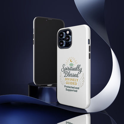 Spiritually Blessed Phone Case — "Divinely Guided, Protected and Supported"