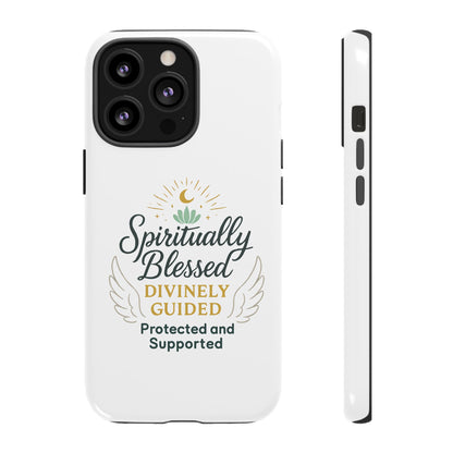 Spiritually Blessed Phone Case — "Divinely Guided, Protected and Supported"