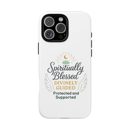 Spiritually Blessed Phone Case — "Divinely Guided, Protected and Supported"