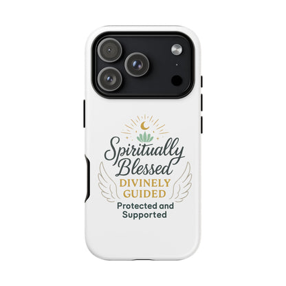 Spiritually Blessed Phone Case — "Divinely Guided, Protected and Supported"