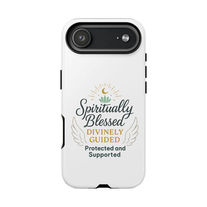 Spiritually Blessed Phone Case — "Divinely Guided, Protected and Supported"