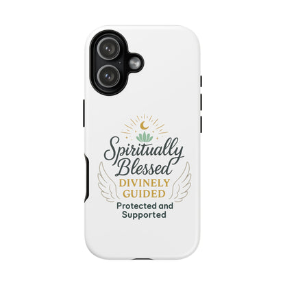 Spiritually Blessed Phone Case — "Divinely Guided, Protected and Supported"