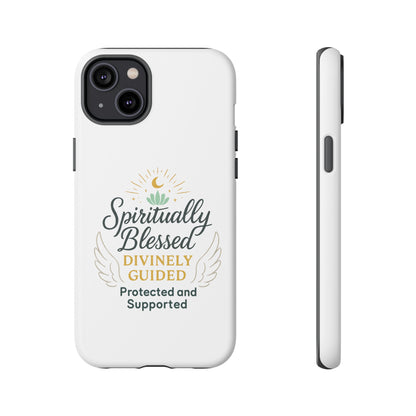 Spiritually Blessed Phone Case — "Divinely Guided, Protected and Supported"