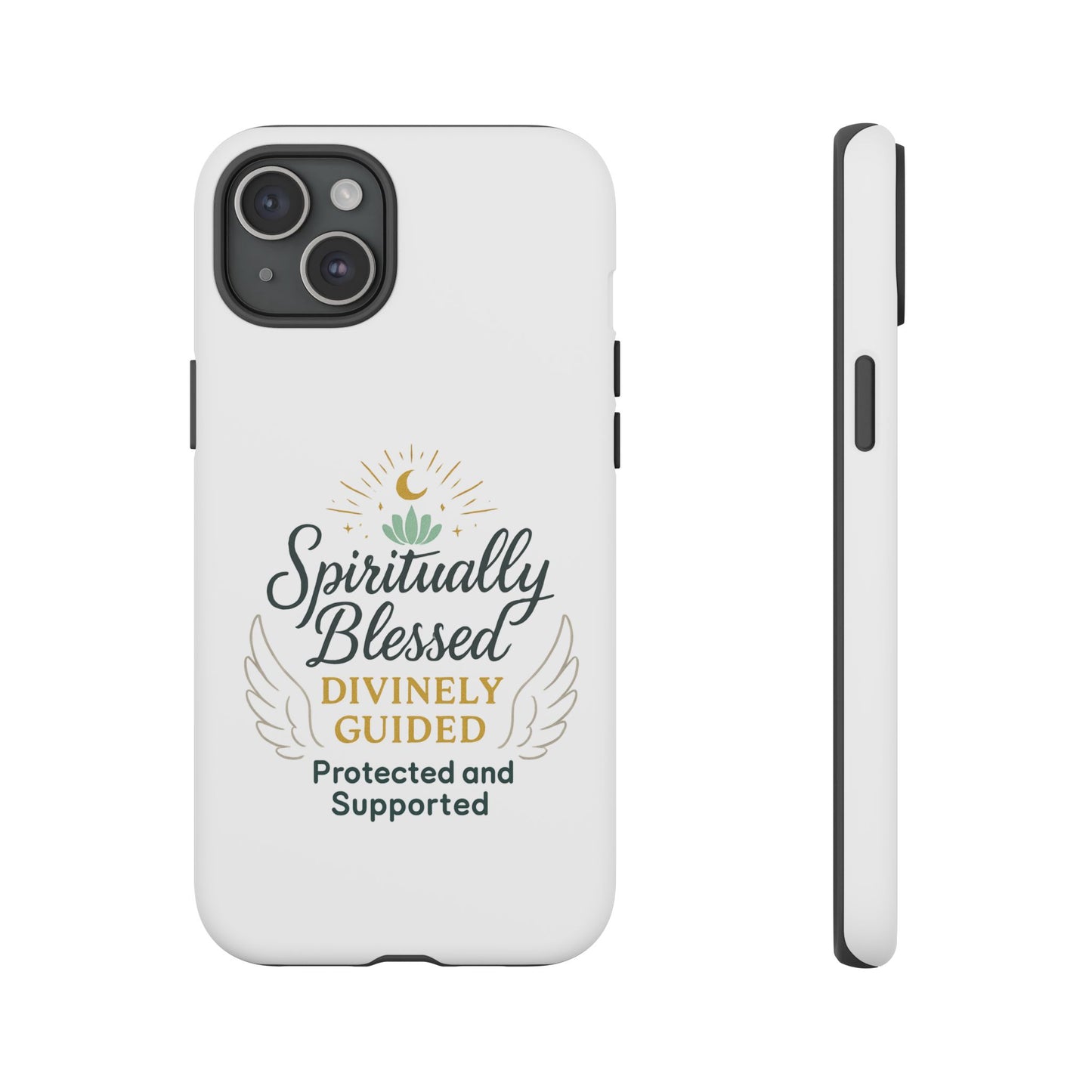 Spiritually Blessed Phone Case — "Divinely Guided, Protected and Supported"
