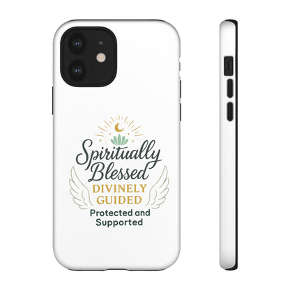Spiritually Blessed Phone Case — "Divinely Guided, Protected and Supported"