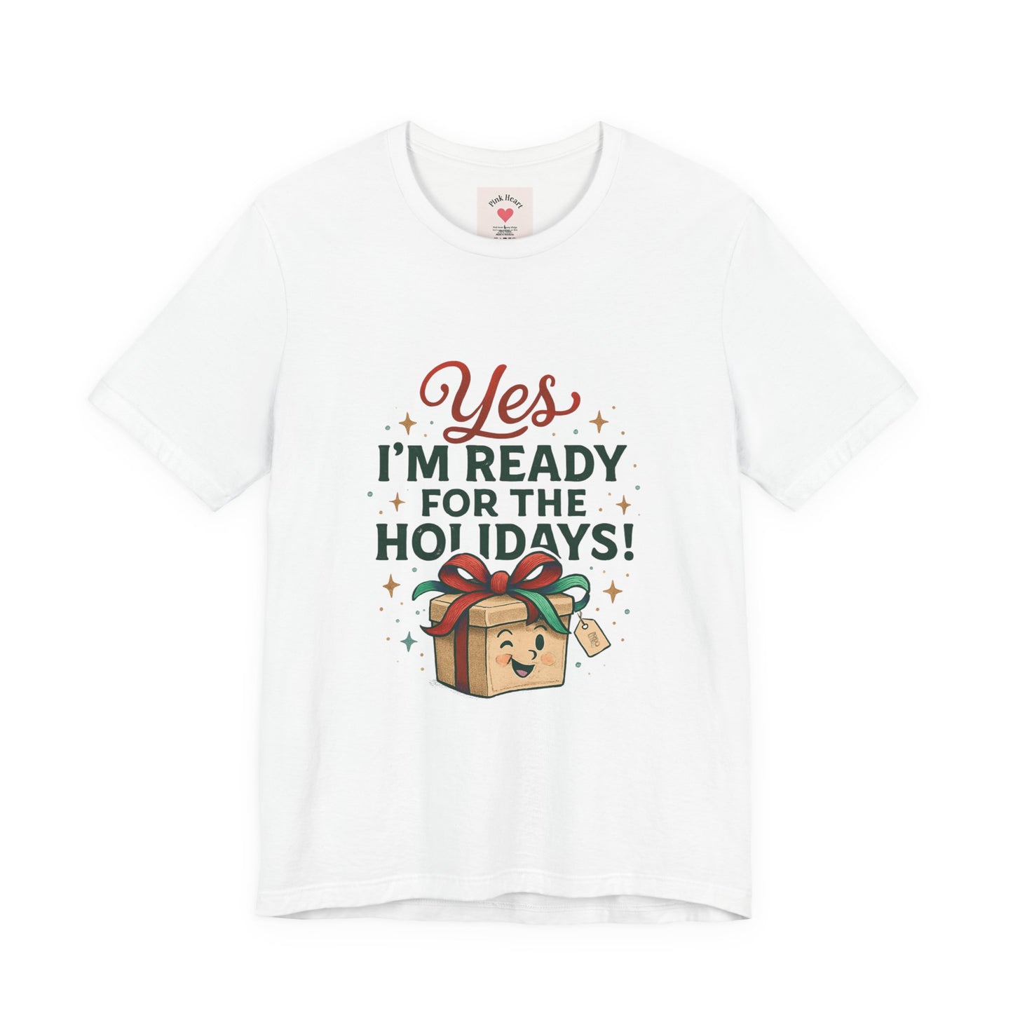 Holiday Gift Tee — "Yes I’m Ready for the Holidays!"