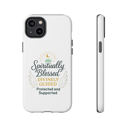 Spiritually Blessed Phone Case — "Divinely Guided, Protected and Supported"
