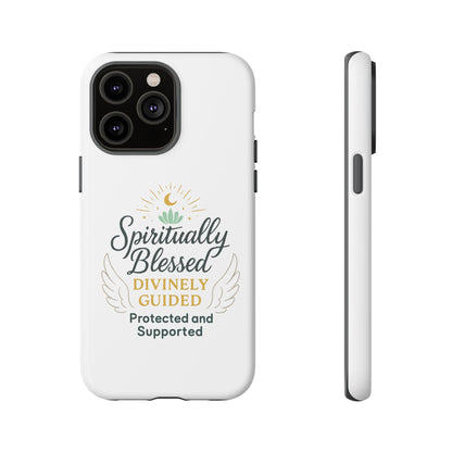 Spiritually Blessed Phone Case — "Divinely Guided, Protected and Supported"